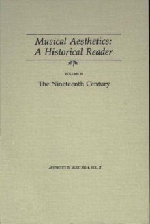 Image for Musical Aesthetics: A Historical Reader (3 volumes), Vol. II: