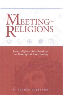 Image for A New Meeting of the Religions : Interreligious Relationships and Theological Questioning