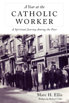 Image for A Year at the Catholic Worker : A Spiritual Journey Among the Poor
