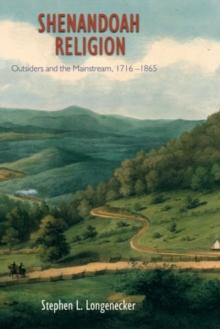 Image for Shenandoah Religion : Outsiders and the Mainstream, 1716-1865