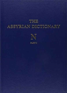 Assyrian Dictionary of the Oriental Institute of the University of Chicago, Volume 11, N, Parts 1 and 2