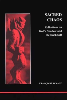 Sacred Chaos: God’s Shadow and the Dark Self