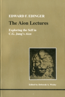 The Aion Lectures: Exploring the Self in C.G.Jung’s “Aion”