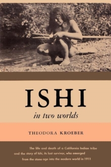 Image for Ishi in Two Worlds A Biography of the Last Wild Indian in North America