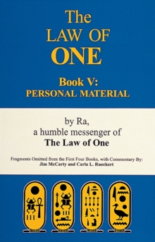 The Ra Material Book Five: Personal Material–Fragments Omitted from the First Four Books