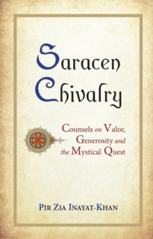 Image for Saracen Chivalry: Counsels on Valor, Generosity & the Mystical Quest