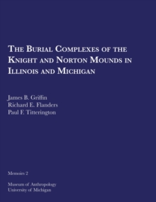 Image for The Burial Complexes of the Knight and Norton Mounds in Illinois and Michigan