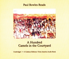 Image for Paul Bowles Reads a Hundred Camels in the Courtyard