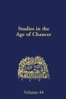 Studies in the Age of Chaucer: Volume 44