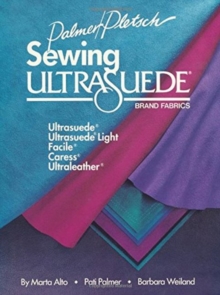 Image for Sewing Ultrasuede brand fabrics  : Ultrasuede, Ultrasuede light, Facile, Caress, Ultraleather