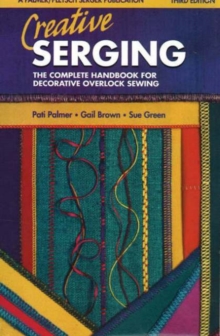 Image for Creative serging  : the complete handbook for decorative overlock sewing