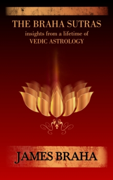 Image for Braha Sutras: Insights from a Lifetime of Vedic Astrology