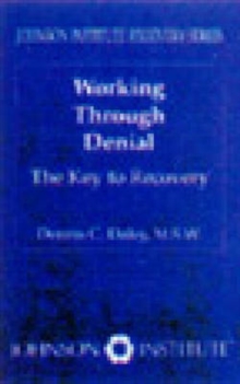 Image for Working Through Denial : The Key to Recovery