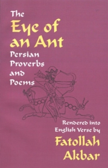 Image for Eye of an ant  : Persian proverbs & poems