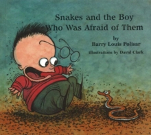 Image for Snakes and the Boy Who Was Afraid of Them