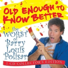 Image for Old Enough to Know Better : The Worst of Barry Louis Polisar