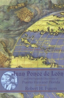 Image for Juan Ponce de Leon : and the Spanish Discovery of Puerto Rico & Florida