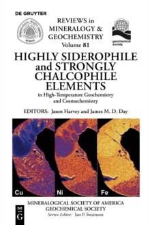 Image for Highly siderophile and strongly chalcophile elements in high temperature geochemistry and cosmochemistry