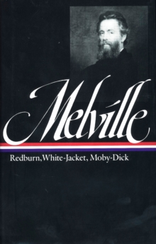 Image for Herman Melville: Redburn, White-Jacket, Moby-Dick (LOA #9)
