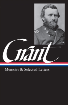 Image for Ulysses S. Grant: Memoirs & Selected Letters (LOA #50)