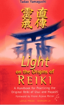 Image for Light On the Origins of Reiki: A Handbook for Practicing the Original Reiki of Usui and Hayashi