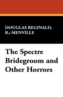 Image for The Spectre Bridegroom and Other Horrors