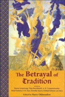 Image for The Betrayal of Tradition : Essays on the Spiritual Crisis of Modernity