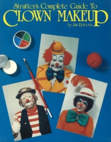 Image for Strutter's Complete Guide to Clown Makeup