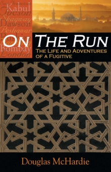On the Run: The Life & Adventures of a Fugitive