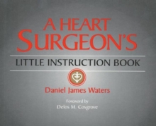 Image for A Heart Surgeon's Little Instruction Book