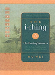 The I Ching: The Profound and Timeless Classic of Universal Wisdom