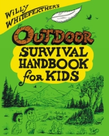 Image for Willy Whitefeather's Outdoor Survival Handbook for Kids