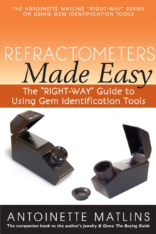 Image for Refractometers Made Easy: The &quot;RIGHT-WAY&quot; Guide to Using Gem Identification Tools