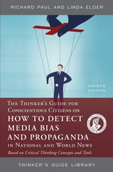 Image for The Thinker's Guide for Conscientious Citizens on How to Detect Media Bias and Propaganda in National and World News