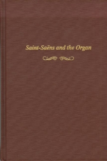 Image for Saint-Saens and the Organ
