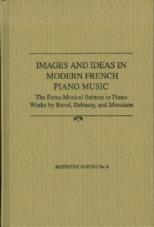 Image for Images and Ideas in Modern French Piano Music