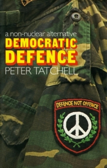 Image for Democratic defence  : a non-nuclear alternative
