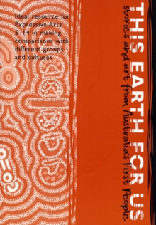 Image for This Earth for Us : Stories and Art from Australia's First People