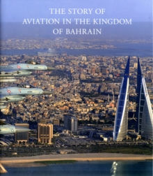 Image for The Story of Aviation in the Kingdom of Bahrain