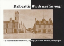 Image for Glimpses of Old Dalbeattie Words and Sayings : A Collection of Scots Words, Sayings, Proverbs and Old Photographs