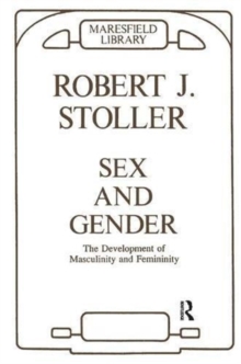 Image for Sex and gender  : the development of masculinity and femininity