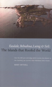 Image for Easdale, Seil, Luing and Belnahua  : the islands that roofed the World