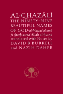 Image for Al-Ghazali on the Ninety-nine Beautiful Names of God : Al-Maqsad al-Asna fi Sharh Asma' Allah al-Husna