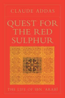 Image for Quest for the Red Sulphur : The Life of Ibn 'Arabi