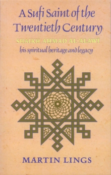 Image for A Sufi Saint of the Twentieth Century : Shaikh Ahmad al-'Alawi