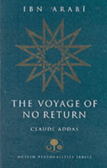 Image for Ibn °Arabåi, the voyage of no return