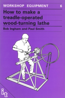 Image for How to Make a Treadle-Operated Wood-Turning Lathe