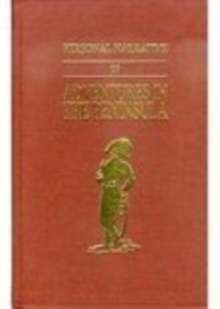 Personal Narrative of Adventures in the Peninsula During the War in 1812-1813