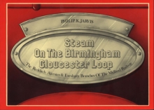 Image for Steam on the Birmingham-Gloucester Loop : The Redditch, Alcester and Evesham Branch of the Midland Railway