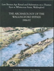 Image for Archaeology of the Wallingford Bypass, 1986-92